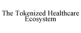 THE TOKENIZED HEALTHCARE ECOSYSTEM trademark