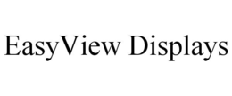 EASYVIEW DISPLAYS trademark