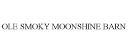 OLE SMOKY MOONSHINE BARN trademark