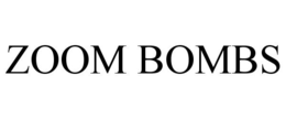 ZOOM BOMBS trademark