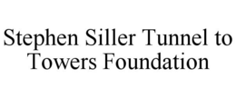 STEPHEN SILLER TUNNEL TO TOWERS FOUNDATION trademark