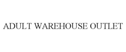 ADULT WAREHOUSE OUTLET trademark