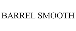 BARREL SMOOTH trademark