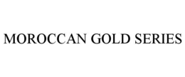 MOROCCAN GOLD SERIES trademark