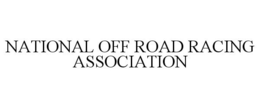 NATIONAL OFF ROAD RACING ASSOCIATION trademark