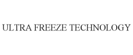 ULTRA FREEZE TECHNOLOGY trademark
