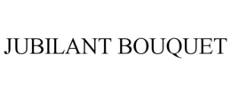 JUBILANT BOUQUET trademark