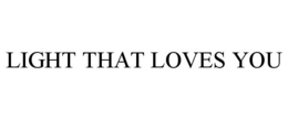 LIGHT THAT LOVES YOU trademark