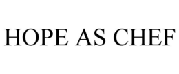 HOPE AS CHEF trademark
