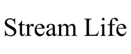 STREAM LIFE trademark