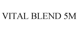 VITAL BLEND 5M trademark