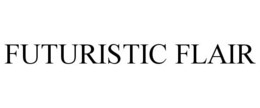 FUTURISTIC FLAIR trademark