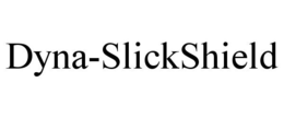 DYNA-SLICKSHIELD trademark