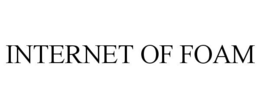 INTERNET OF FOAM trademark