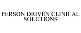 PERSON DRIVEN CLINICAL SOLUTIONS trademark