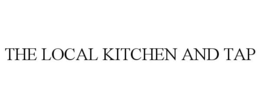 THE LOCAL KITCHEN AND TAP trademark