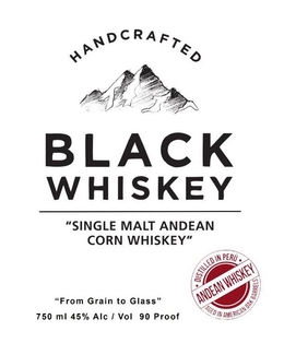 HANDCRAFTED BLACK WHISKEY "SINGLE MALT ANDEAN CORN WHISKEY" DISTILLED IN PERU ANDEAN WHISKEY AGED IN AMERICAN OAK BARRELS "FROM GRAIN TO GLASS" 750 ML 45% ALC/VOL 90 PROOF trademark