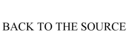 BACK TO THE SOURCE trademark