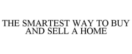 THE SMARTEST WAY TO BUY AND SELL A HOME trademark