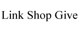 LINK SHOP GIVE trademark