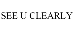 SEE U CLEARLY trademark