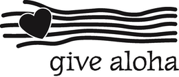 GIVE ALOHA trademark