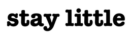STAY LITTLE trademark