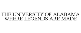THE UNIVERSITY OF ALABAMA WHERE LEGENDS ARE MADE trademark