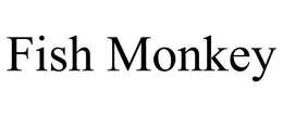 FISH MONKEY trademark