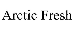 ARCTIC FRESH trademark