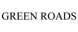 GREEN ROADS trademark