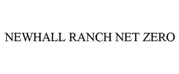 NEWHALL RANCH NET ZERO trademark