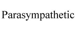 PARASYMPATHETIC trademark