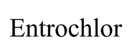 ENTROCHLOR trademark