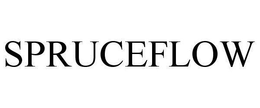 SPRUCEFLOW trademark