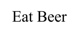 EAT BEER trademark