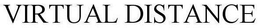 VIRTUAL DISTANCE trademark