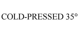 COLD-PRESSED 35° trademark