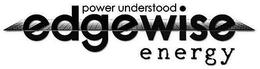 POWER UNDERSTOOD EDGEWISE ENERGY trademark