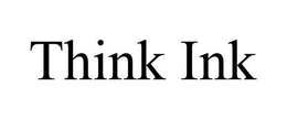 THINK INK trademark