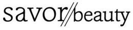 SAVOR//BEAUTY trademark
