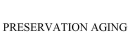 PRESERVATION AGING trademark