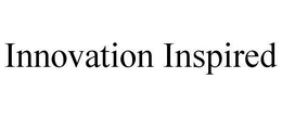 INNOVATION INSPIRED trademark