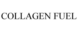 COLLAGEN FUEL trademark