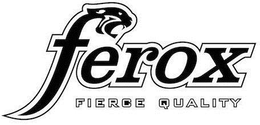 FEROX FIERCE QUALITY trademark