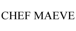 CHEF MAEVE trademark