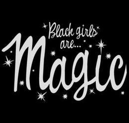 BLACK GIRLS ARE...MAGIC trademark