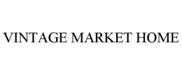 VINTAGE MARKET HOME trademark