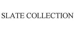 SLATE COLLECTION trademark