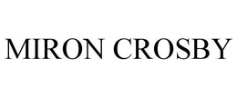 MIRON CROSBY trademark